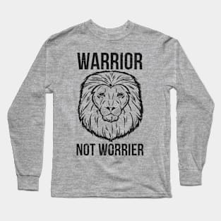 Warrior Not Worrier Lion Long Sleeve T-Shirt